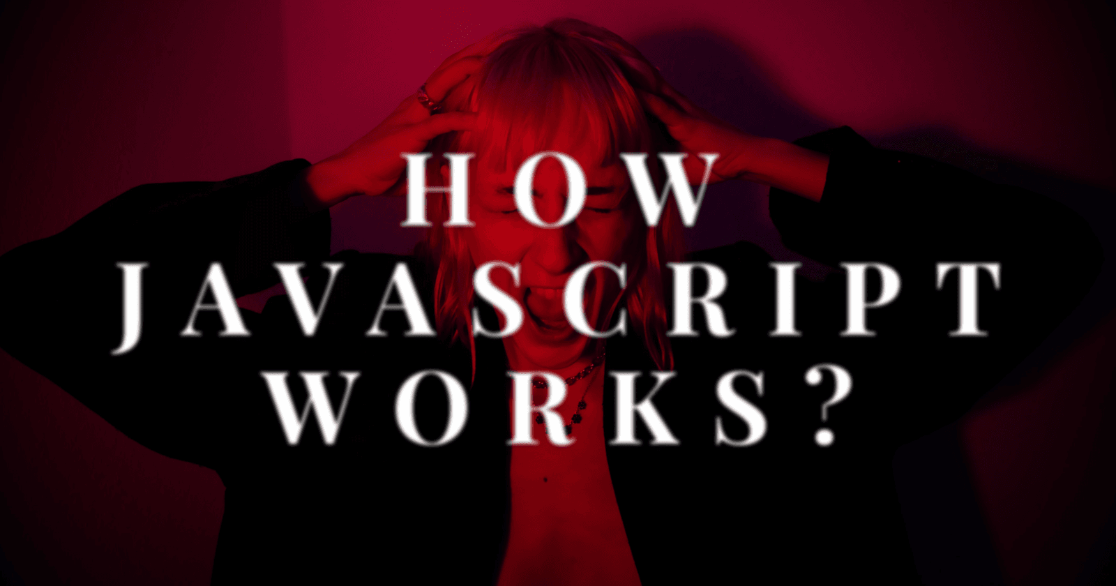 How does JavaScript Work?